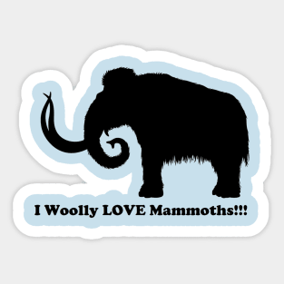 I Woolly LOVE Mammoths Back Design Sticker